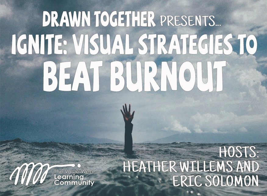 The Value Web Learning Community Ignite: Visual Strategies to Beat Burnout Visual Graphic